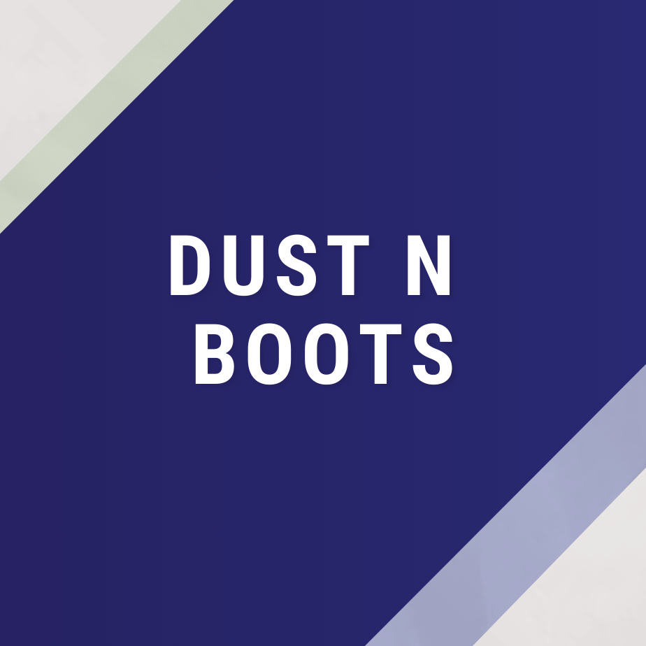 Dust N Boots